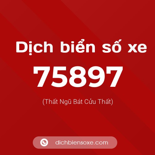 Ý nghĩa biển số xe 75897 là gì?