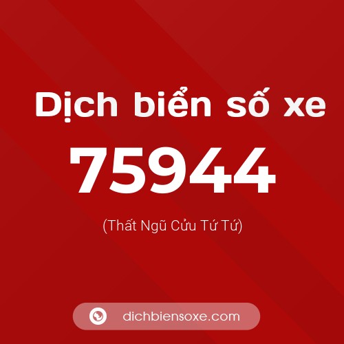 Ý nghĩa biển số xe 75944 là gì?