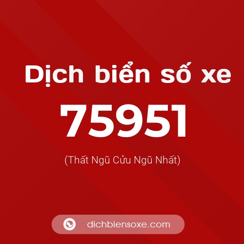 Ý nghĩa biển số xe 75951 là gì?