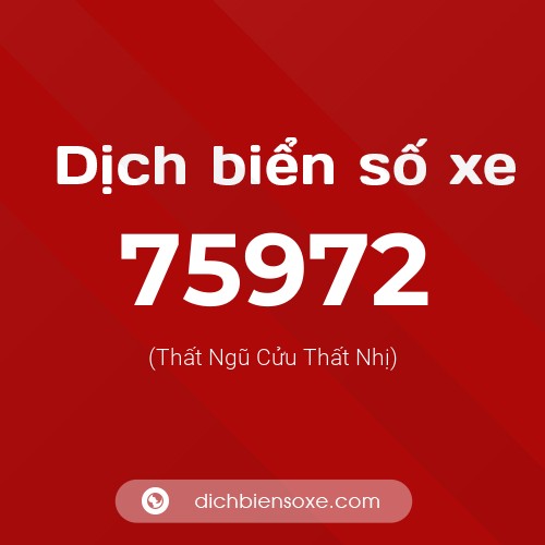Ý nghĩa biển số xe 75972 là gì?