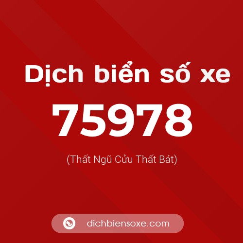 Ý nghĩa biển số xe 75978 là gì?