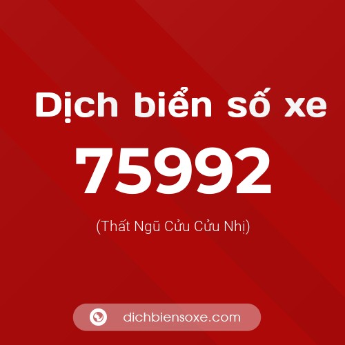 Ý nghĩa biển số xe 75992 là gì?