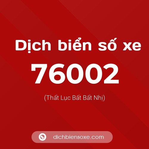 Ý nghĩa biển số xe 76002 là gì?