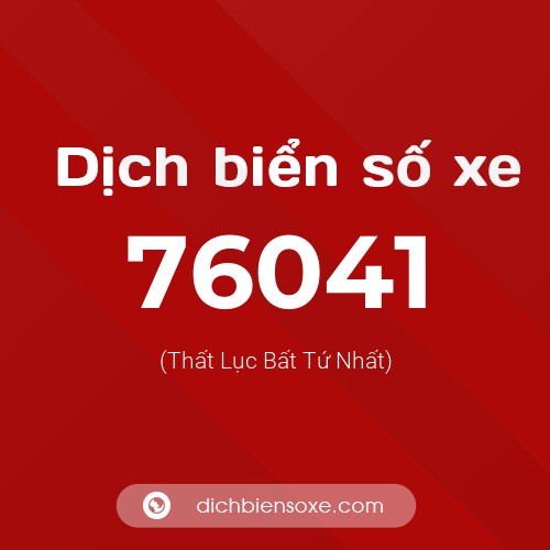 Ý nghĩa biển số xe 76041 là gì?
