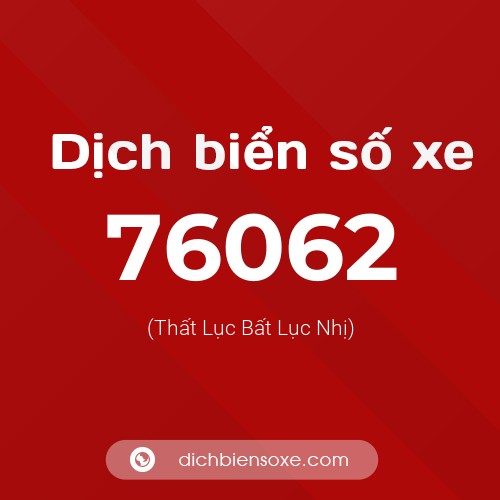 Ý nghĩa biển số xe 76062 là gì?
