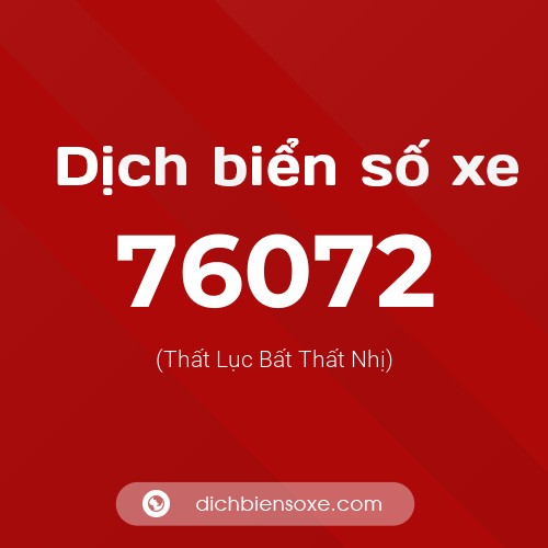 Ý nghĩa biển số xe 76072 là gì?