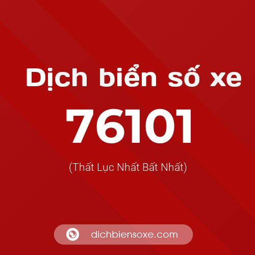 Ý nghĩa biển số xe 76101 là gì?