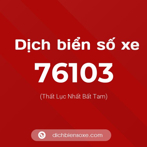 Ý nghĩa biển số xe 76103 là gì?