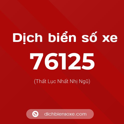Ý nghĩa biển số xe 76125 là gì?