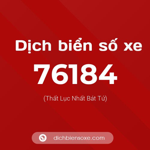Ý nghĩa biển số xe 76184 là gì?