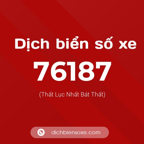 Ý nghĩa biển số xe 76187 là gì?