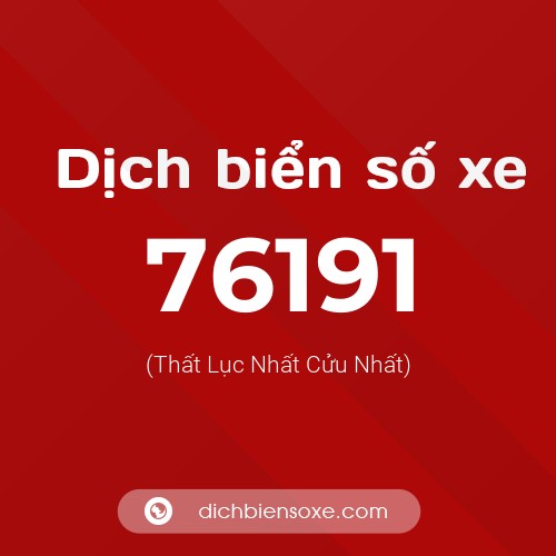 Ý nghĩa biển số xe 76191 là gì?