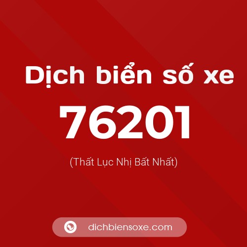 Ý nghĩa biển số xe 76201 là gì?