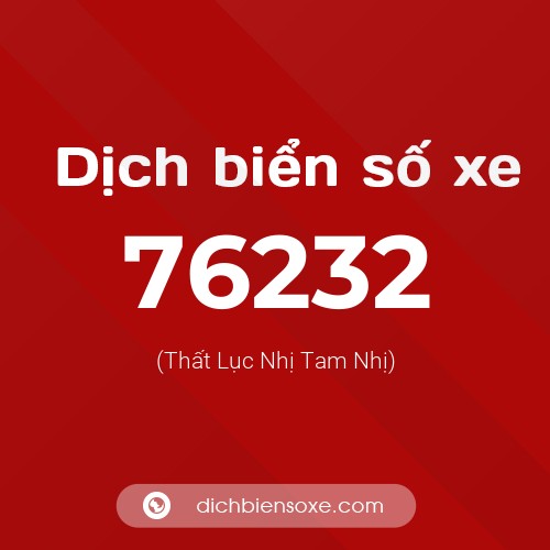 Ý nghĩa biển số xe 76232 là gì?