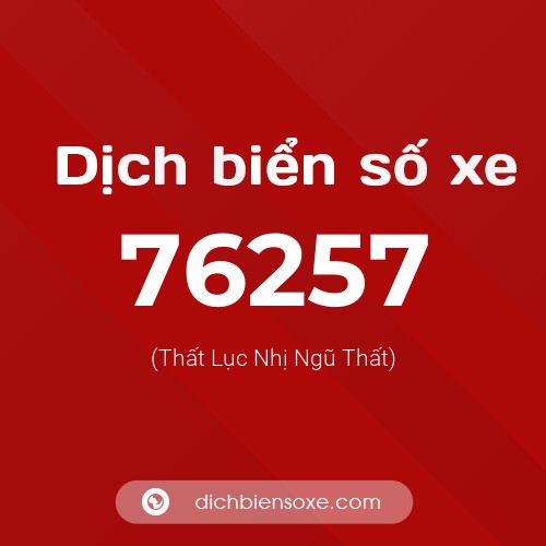 Ý nghĩa biển số xe 76257 là gì?