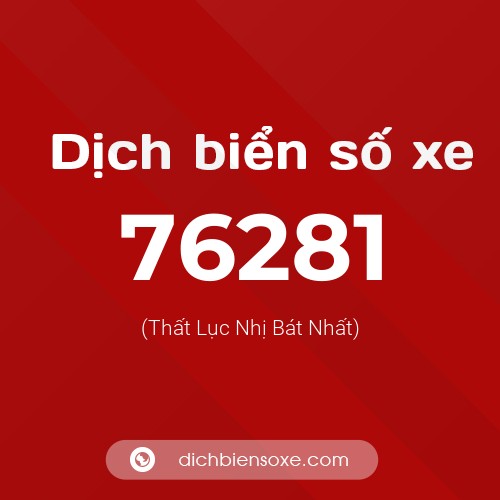 Ý nghĩa biển số xe 76281 là gì?
