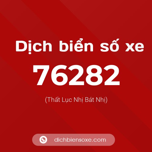 Ý nghĩa biển số xe 76282 là gì?