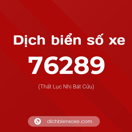 Ý nghĩa biển số xe 76289 là gì?