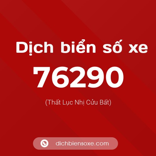 Ý nghĩa biển số xe 76290 là gì?