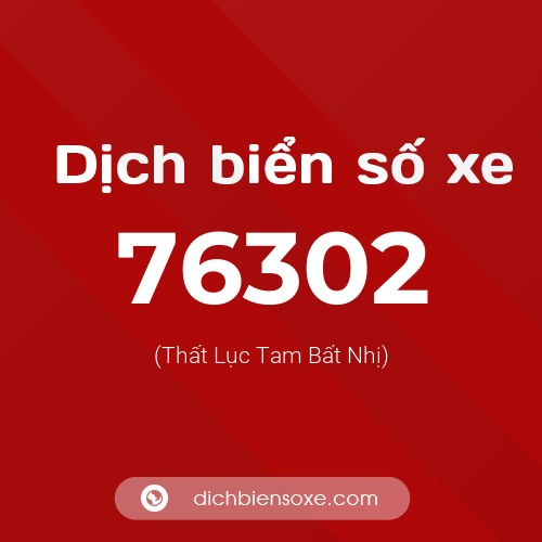 Ý nghĩa biển số xe 76302 là gì?