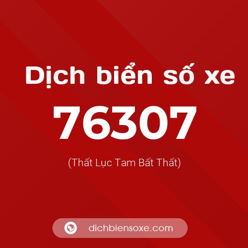 Ý nghĩa biển số xe 76307 là gì?