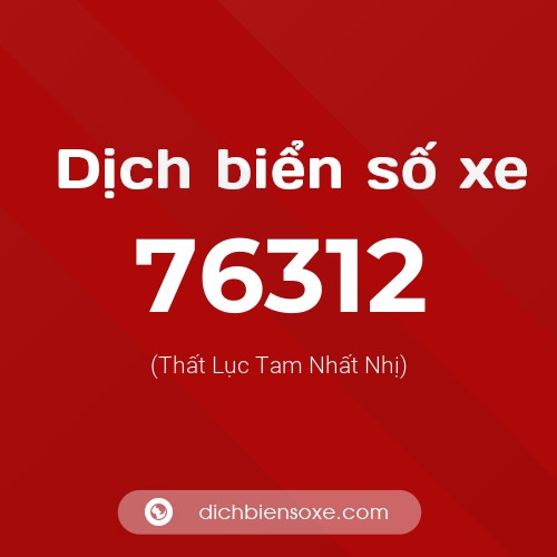 Ý nghĩa biển số xe 76312 là gì?