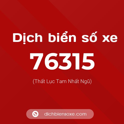 Ý nghĩa biển số xe 76315 là gì?