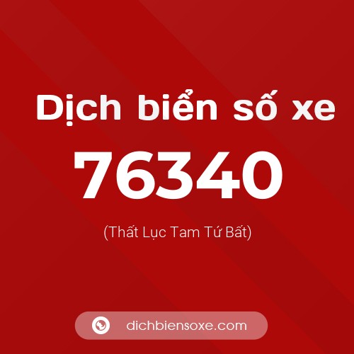 Ý nghĩa biển số xe 76340 là gì?