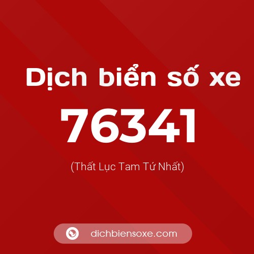 Ý nghĩa biển số xe 76341 là gì?