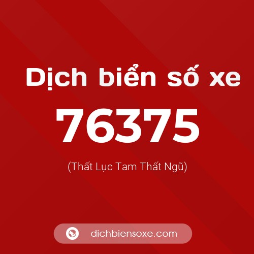 Ý nghĩa biển số xe 76375 là gì?