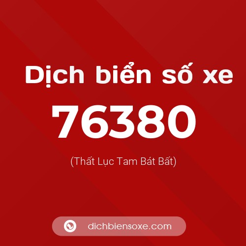 Ý nghĩa biển số xe 76380 là gì?