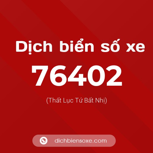Ý nghĩa biển số xe 76402 là gì?