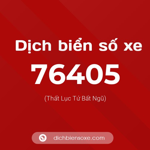 Ý nghĩa biển số xe 76405 là gì?