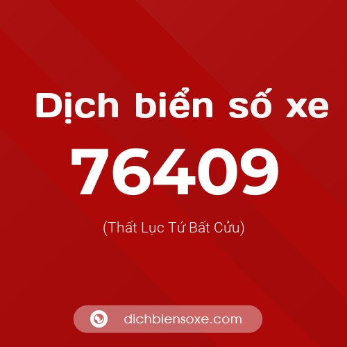 Ý nghĩa biển số xe 76409 là gì?