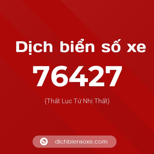 Ý nghĩa biển số xe 76427 là gì?