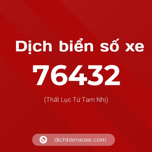 Ý nghĩa biển số xe 76432 là gì?