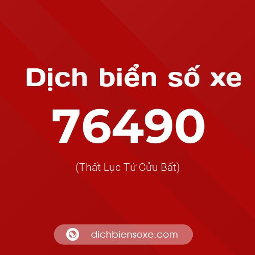 Ý nghĩa biển số xe 76490 là gì?