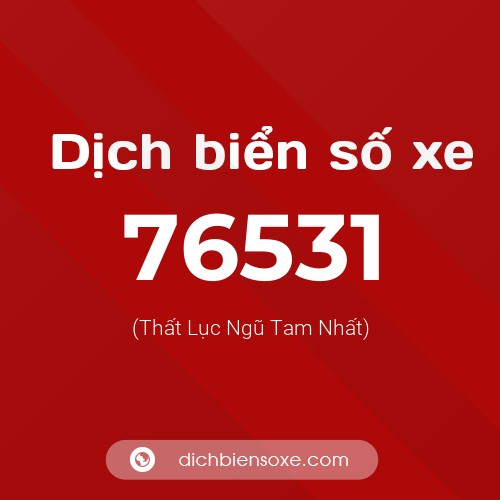 Ý nghĩa biển số xe 76531 là gì?