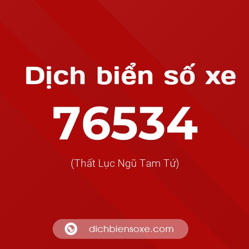 Ý nghĩa biển số xe 76534 là gì?
