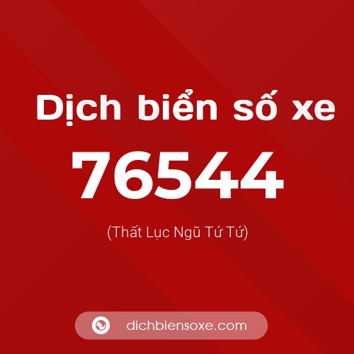 Ý nghĩa biển số xe 76544 là gì?
