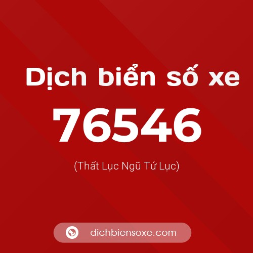 Ý nghĩa biển số xe 76546 là gì?