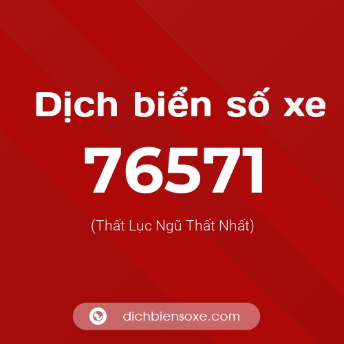 Ý nghĩa biển số xe 76571 là gì?