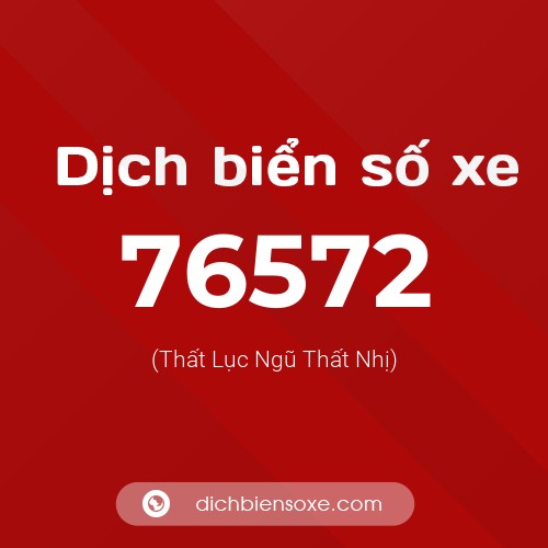 Ý nghĩa biển số xe 76572 là gì?