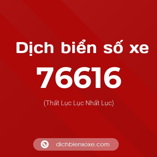 Ý nghĩa biển số xe 76616 là gì?