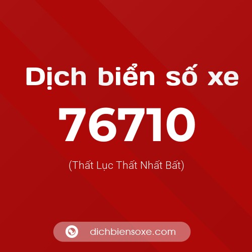 Ý nghĩa biển số xe 76710 là gì?