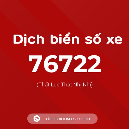 Ý nghĩa biển số xe 76722 là gì?