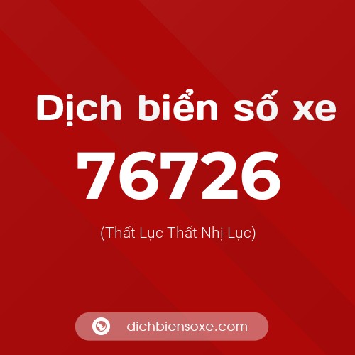 Ý nghĩa biển số xe 76726 là gì?