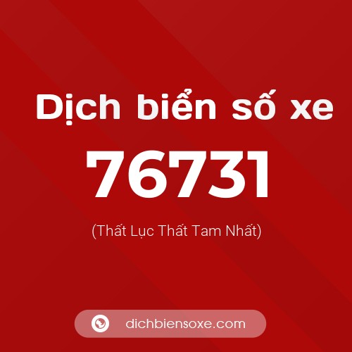 Ý nghĩa biển số xe 76731 là gì?