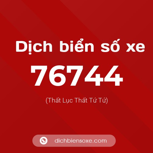 Ý nghĩa biển số xe 76744 là gì?