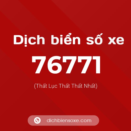 Ý nghĩa biển số xe 76771 là gì?